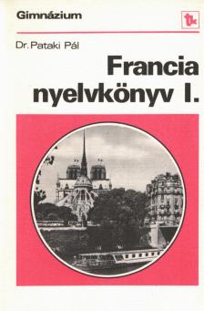Dr. Pataki Pál - Francia nyelvkönyv I. [antikvár]