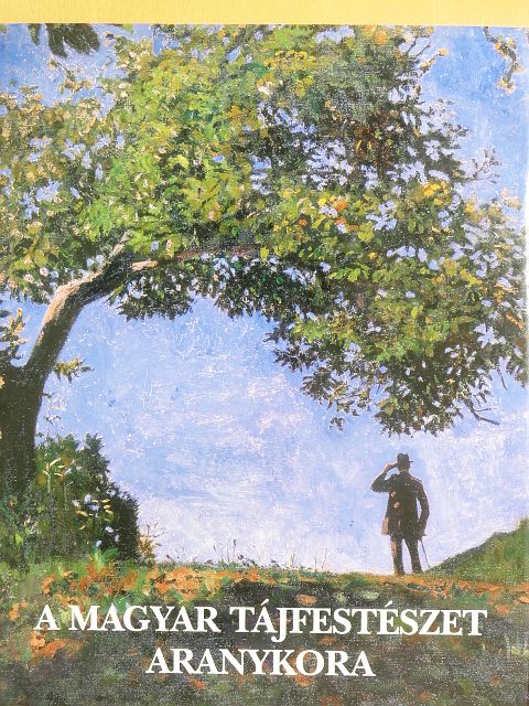 Szinyei Merse Anna - A magyar tájfestészet aranykora [antikvár]