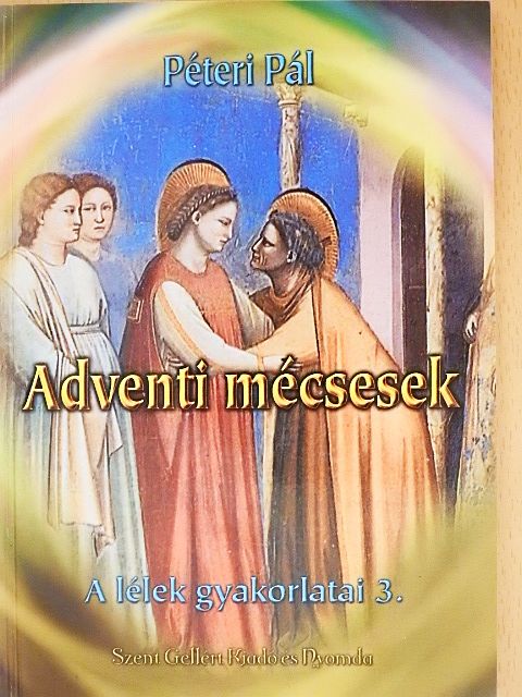 Péteri Pál - Adventi mécsesek [antikvár]