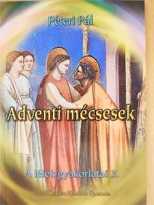 Péteri Pál - Adventi mécsesek [antikvár]