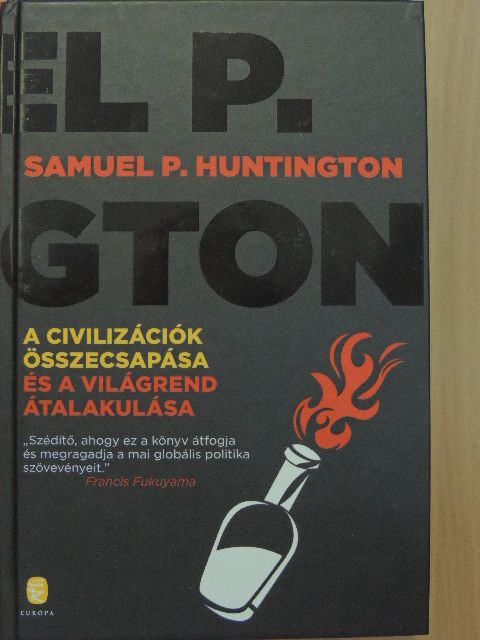 Samuel P. Huntington - A civilizációk összecsapása és a világrend átalakulása [antikvár]