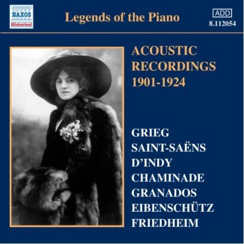 GRIEG, SAINT-SAENS, D'INDY, CHAMINADE - LEGENDS OF THE PIANO 1901-1924