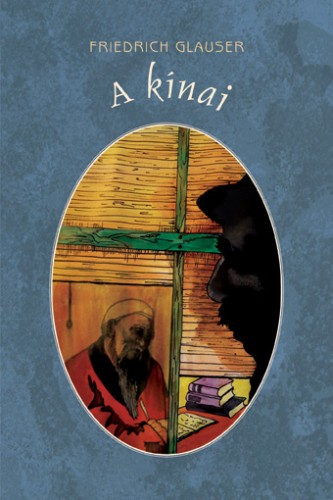 Friedrich Glauser - A kínai [eKönyv: epub, mobi, pdf]