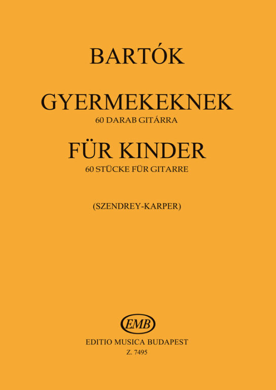 Bartók Béla - GYERMEKEKNEK 60 TÉTEL GITÁRRA (SZENDREY-KARPER LÁSZLÓ)