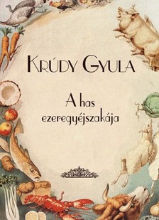 Krúdy Gyula - A has ezeregyéjszakája [eKönyv: epub, mobi]