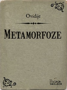 Tomo Maretiæ Ovidije, - Metamorfoze [eKönyv: epub, mobi]