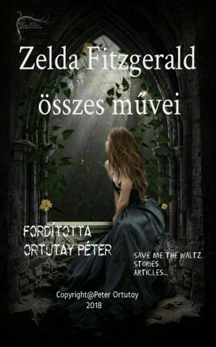Fitzgerald Zelda - Zelda Fitzgerald összes művei [eKönyv: epub, mobi]