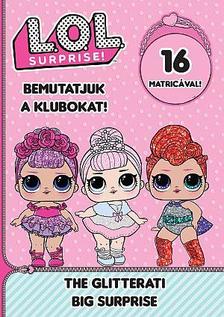 L.O.L. Surprise! - Bemutatjuk a Klubokat! - Csillám, Nagy meglepetés