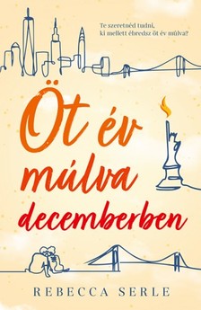 Rebecca Serle - Öt év múlva decemberben [eKönyv: epub, mobi]