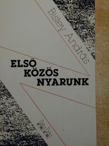Bistey András - Első közös nyarunk [antikvár]