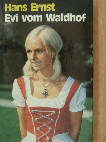 Hans Ernst - Evi vom Waldhof [antikvár]