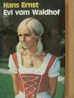 Hans Ernst - Evi vom Waldhof [antikvár]