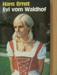 Hans Ernst - Evi vom Waldhof [antikvár]
