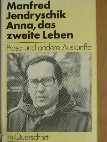 Manfred Jendryschik - Anna, das zweite Leben [antikvár]