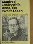 Manfred Jendryschik - Anna, das zweite Leben [antikvár]