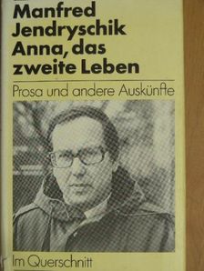 Manfred Jendryschik - Anna, das zweite Leben [antikvár]
