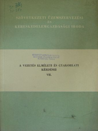 Somogyi Zoltán - A vezetés elméleti és gyakorlati kérdései VII. [antikvár]