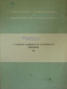 Somogyi Zoltán - A vezetés elméleti és gyakorlati kérdései VII. [antikvár]