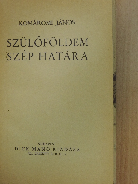 Komáromi János - Szülőföldem szép határa [antikvár]