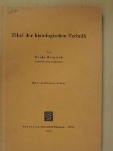 Gerda Heinrich - Fibel der histologischen Technik [antikvár]