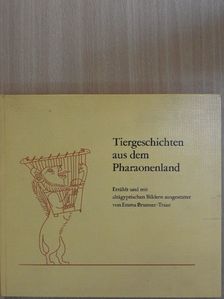 Emma Brunner-Traut - Tiergeschichten aus dem Pharaonenland [antikvár]