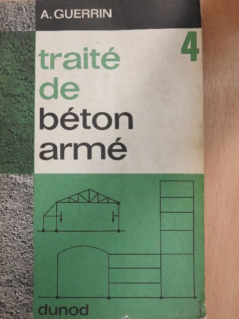 A. Guerrin - Traité de Béton Armé 4. [antikvár]