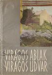 SULYOK MÁRIA - Virágos ablak virágos udvar [antikvár]