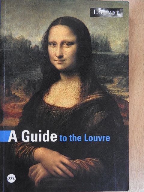 Anne Sefrioui - A Guide to the Louvre [antikvár]
