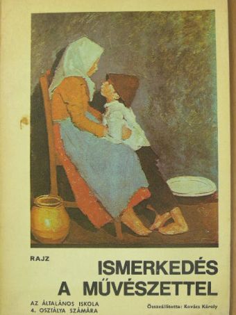 Antal Károly - Ismerkedés a művészettel [antikvár]