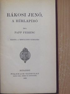 Papp Ferenc - Rákosi Jenő, a hírlapíró [antikvár]