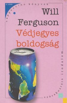 Will Ferguson - Védjegyes boldogság [antikvár]
