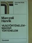 Marczali Henrik - Világtörténelem - magyar történelem [antikvár]