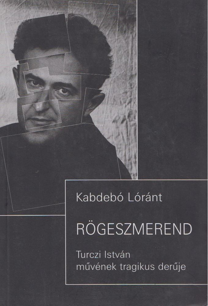 Kabdebó Lóránt - Rögeszmerend [antikvár]