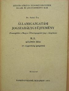 Dr. Szalai Éva - Államigazgatási jogszabálygyűjtemény II./2. Különös rész [antikvár]
