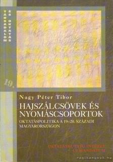 Nagy Péter Tibor - Hajszálcsövek és nyomáscsoportok [antikvár]