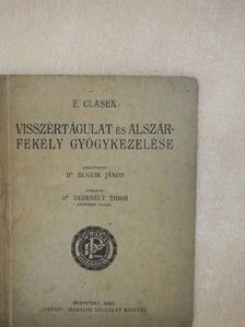 E. Clasen - Visszértágulat és alszárfekély gyógykezelése [antikvár]