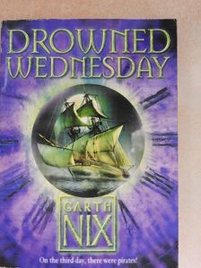 Garth Nix - Drowned Wednesday [antikvár]