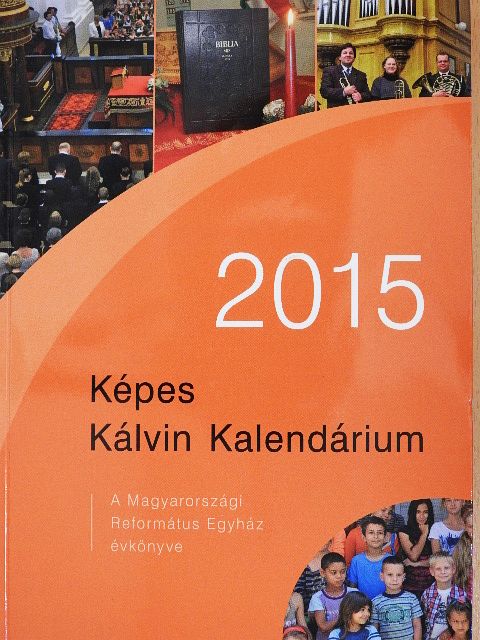 Balla Péter - Képes Kálvin Kalendárium 2015 [antikvár]