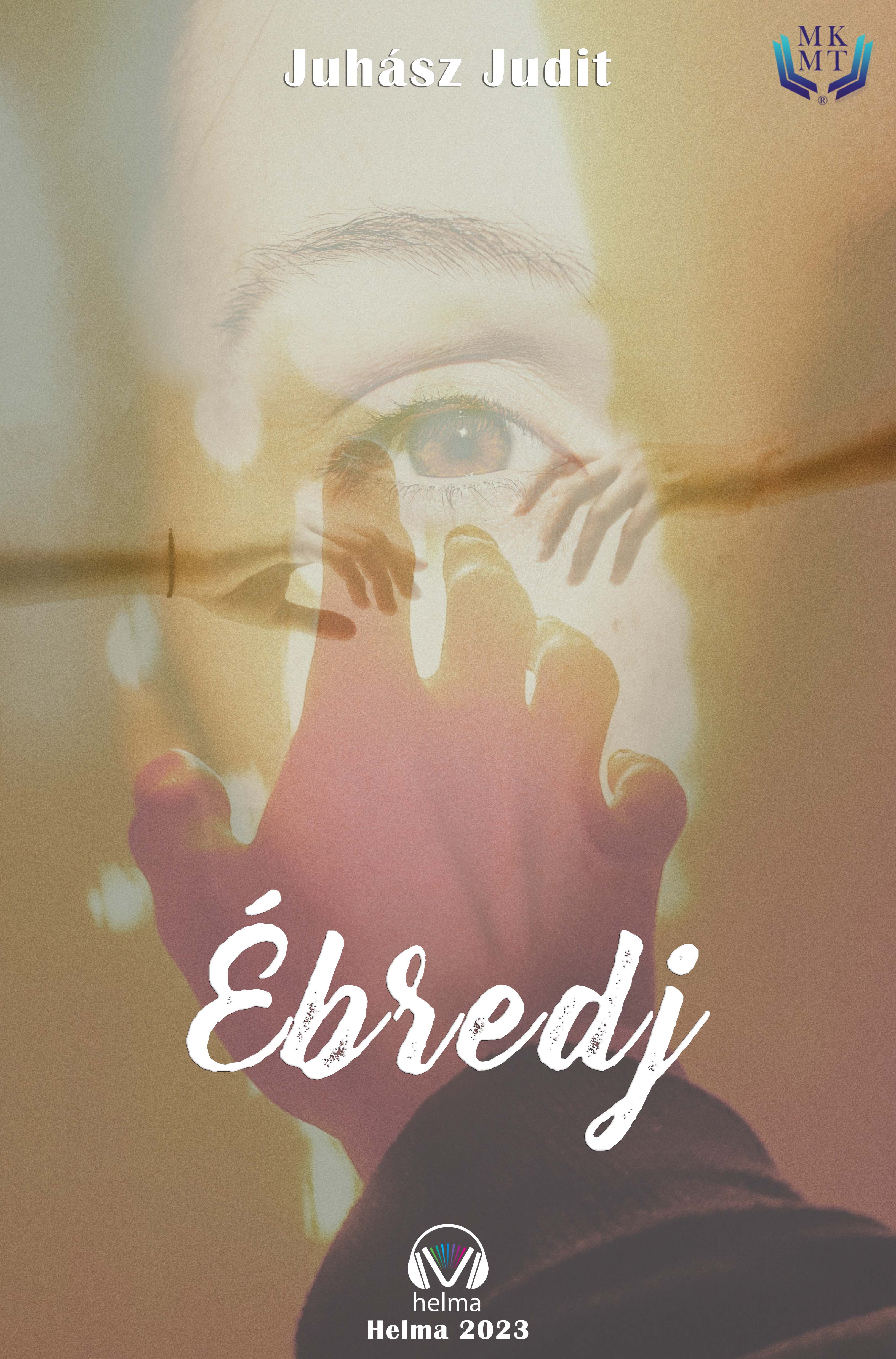 Juhász Judit - Ébredj! [eKönyv: epub, mobi]