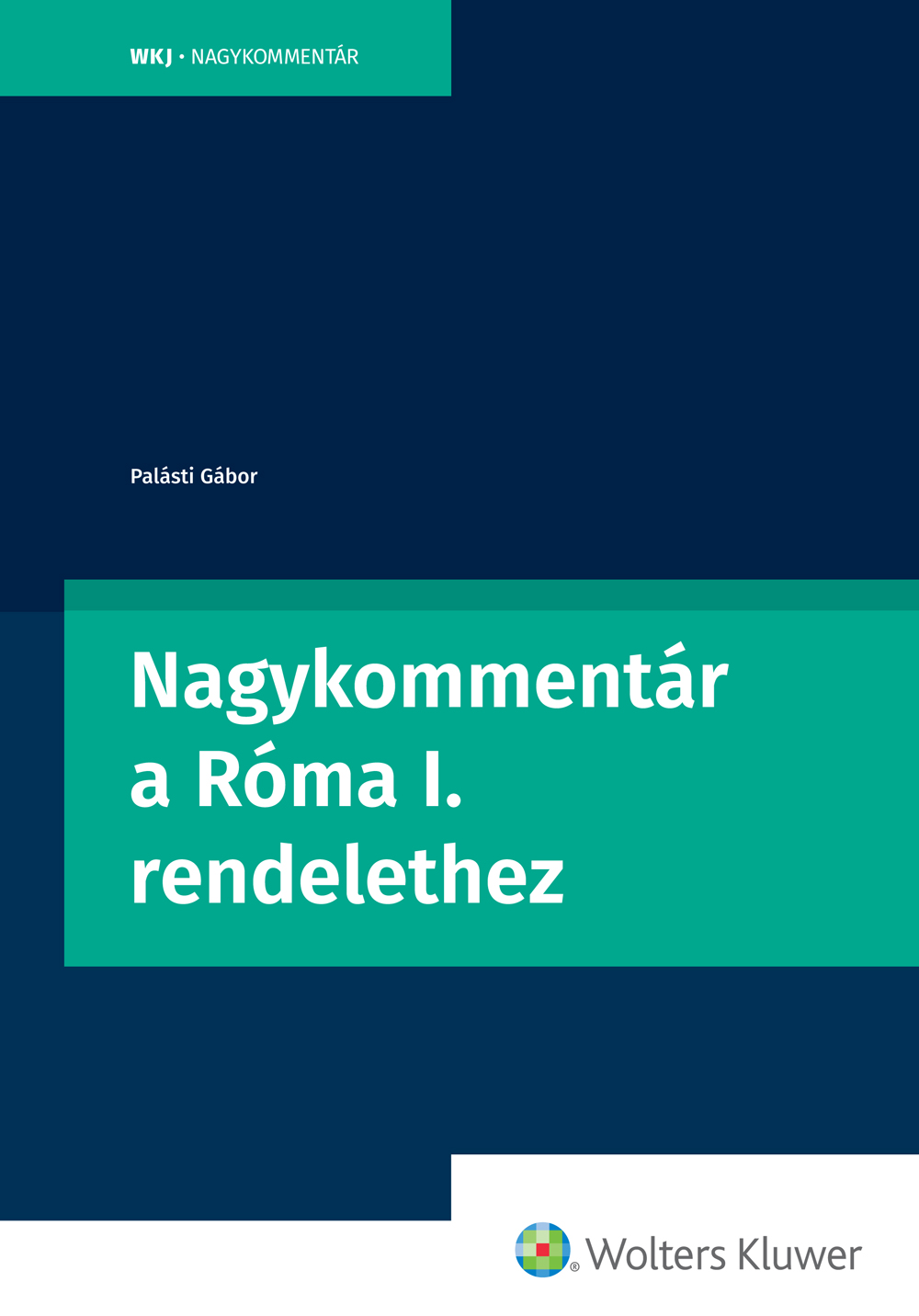 Dr. Palásti Gábor - Nagykommentár a Róma I. rendelethez [eKönyv: epub, mobi]
