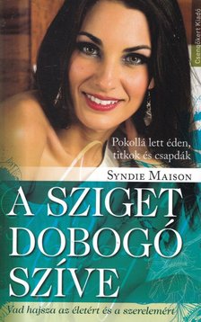 MAISON, SYNDIE - A sziget dobogó szíve [antikvár]