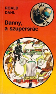 Roald Dahl - Danny, a szupersrác [antikvár]