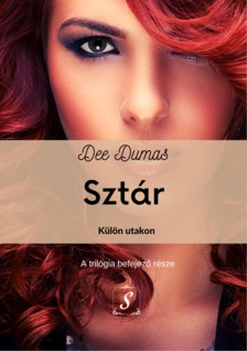 Dee Dumas - Sztár - Külön utakon (Sztár trilógia 3) [eKönyv: epub, mobi]