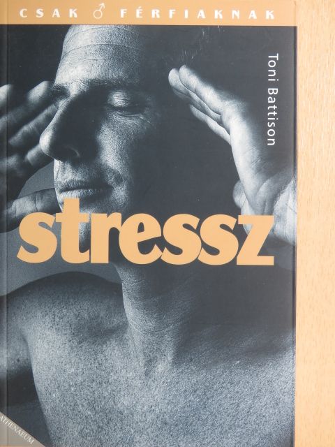 Toni Battison - Stressz [antikvár]