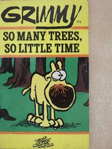 Grimmy - So many trees, so little time [antikvár]