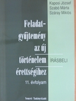 Kaposi József - Feladatgyűjtemény az új történelem érettségihez - Írásbeli/11. évfolyam [antikvár]