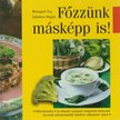 Monspart Éva, Salamon Magda - Főzzünk másképp is! [antikvár]