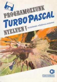 Benkő László, Benkő Tiborné, Tóth Bertalan, Varga Balázs - Programozzunk Turbo Pascal nyelven! [antikvár]