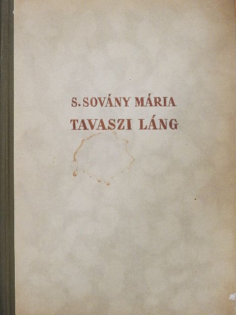 S. Sovány Mária - Tavaszi láng [antikvár]