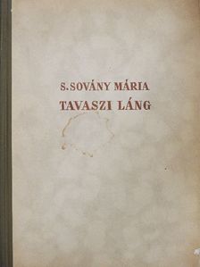 S. Sovány Mária - Tavaszi láng [antikvár]